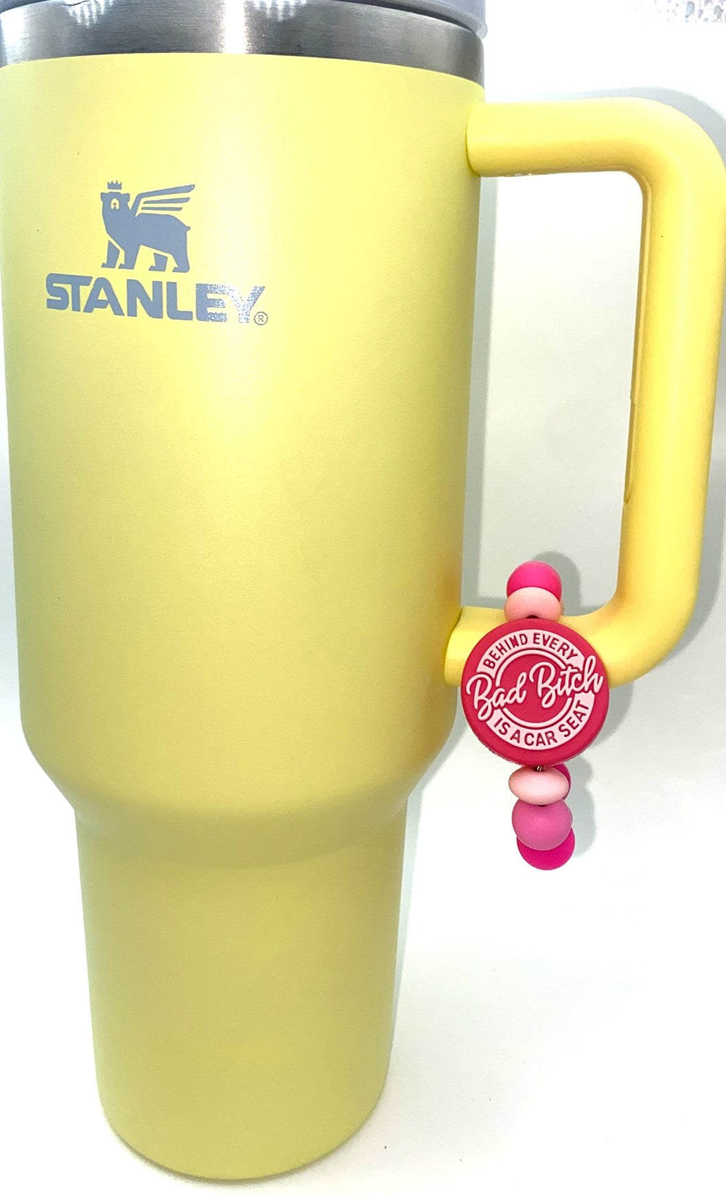 Behind Every Bad Bitch Is A Car Seat Pink Stanley Tumbler Cup Handle Charm