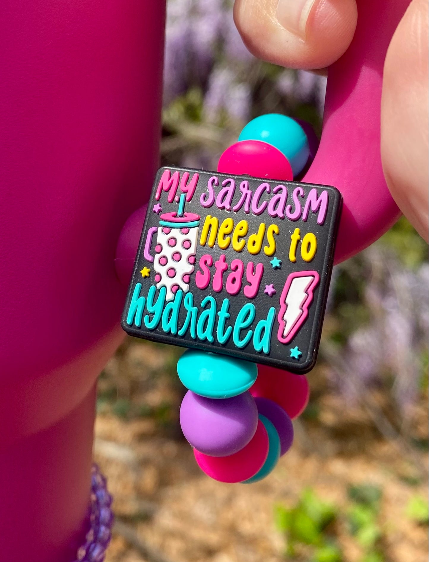 My Sarcasm Needs To Stay Hydrated Funny Stanley Tumbler Cup Handle Charm