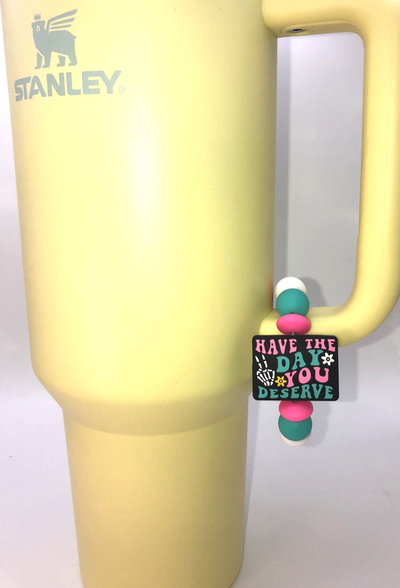 Have The Day You Deserve Skellie Peace Flowers Stanley Tumbler Cup Handle Charm