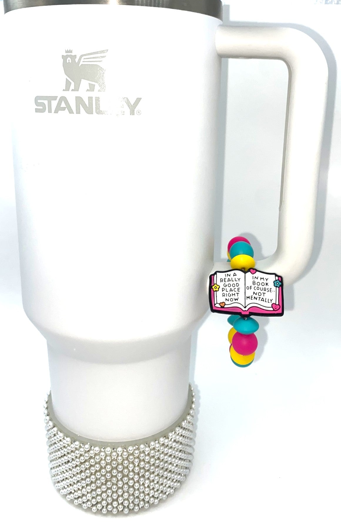 In A Really Good Place Right Now, In My Book Of Course...Not Mentally Stanley Tumbler Cup Handle Charm