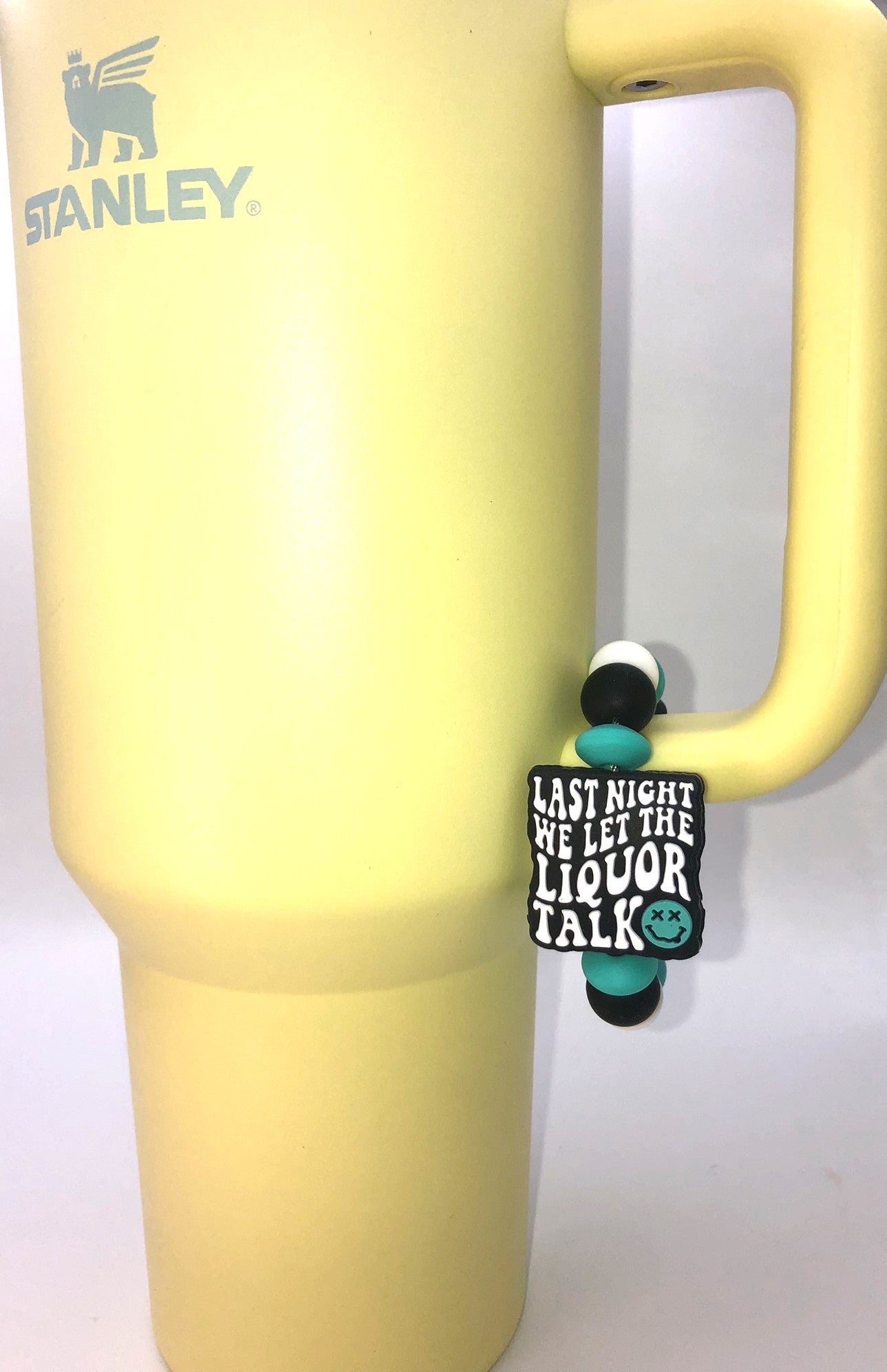 Last Night We Let The Liquor Talk Turquoise Country Music Star Singer Stanley Tumbler Cup Handle Charm