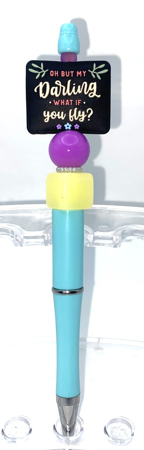 What If I Fall? Oh But My Darling What If You Fly? Double Sided Beaded Pen
