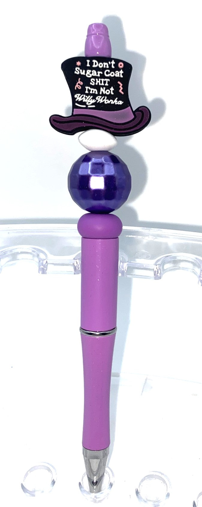 I Don't Sugar Coat Shit I'm Not Willy Wonka Beaded Pen