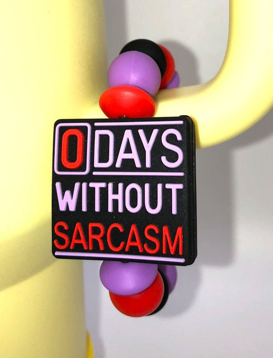 0 Days Without Sarcasm Funny Stanley Tumbler Cup Handle Charm - Plum Branch Creations