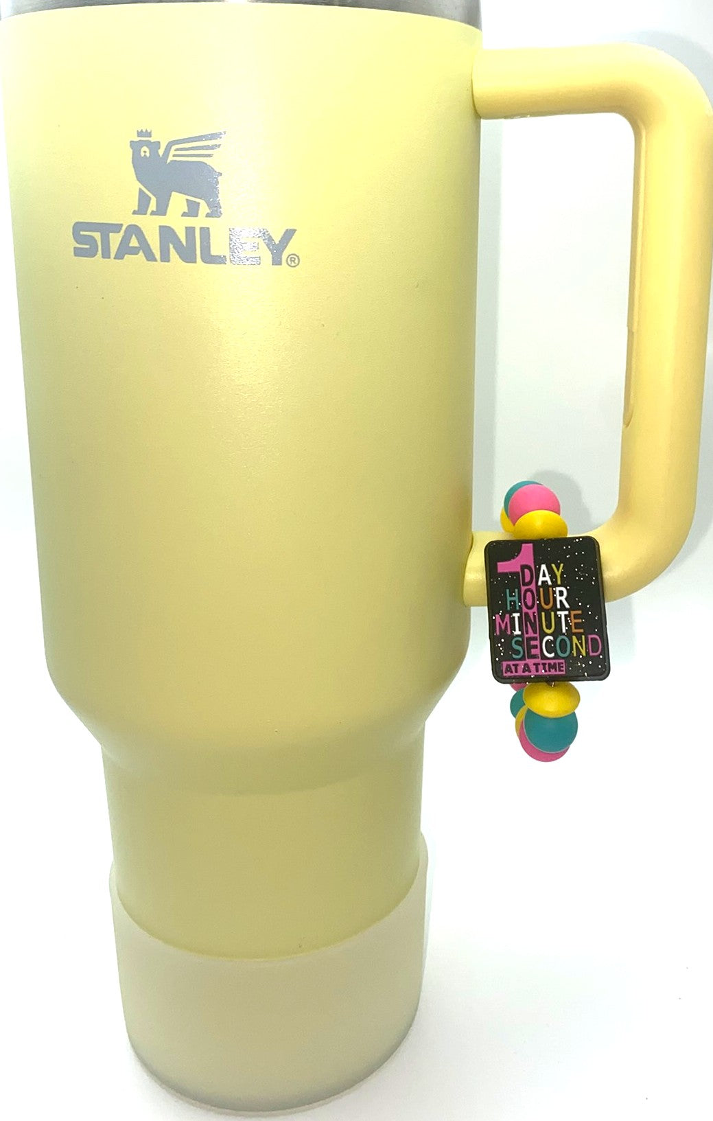 1 Day 1 Hour 1 Minute 1 Second At A Time Stanley Tumbler Cup Handle Charm