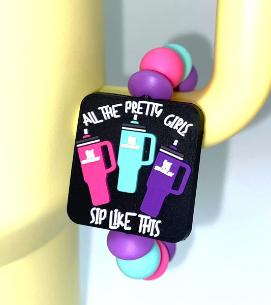 All The Pretty Girls Sip Like This Tumblers Stanley Tumbler Cup Handle Charm