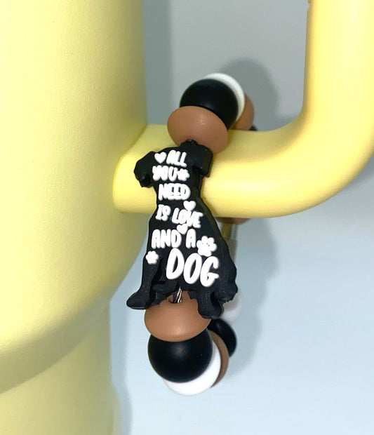 All You Need Is Love And A Dog Stanley Tumbler Cup Handle Charm