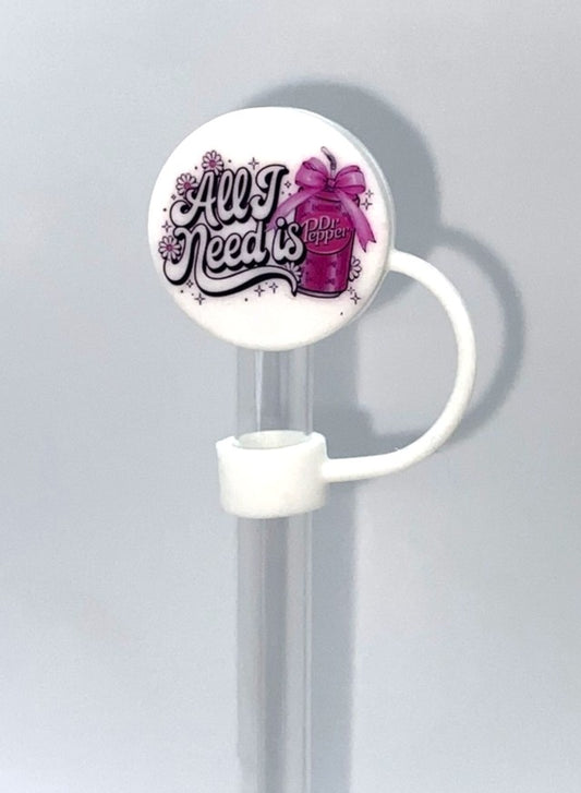 All I Need Is Dr Pepper Straw Topper