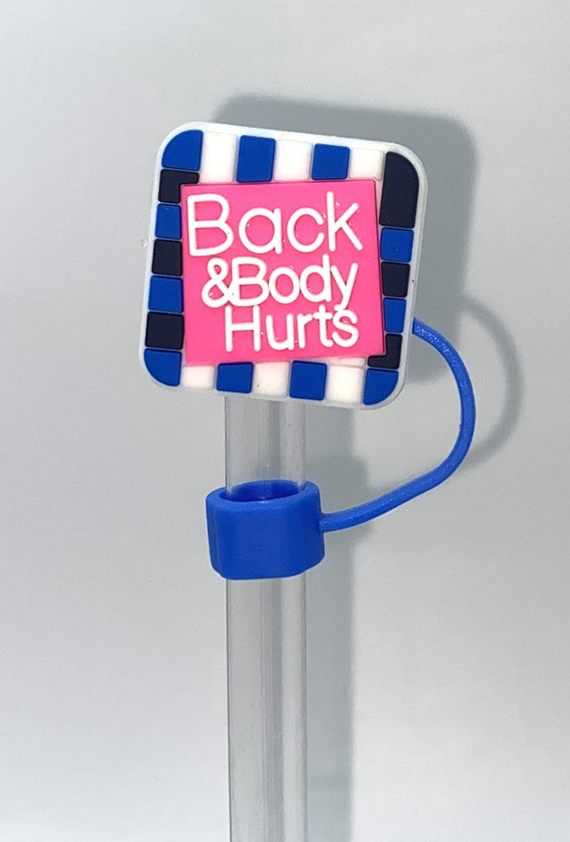Back & Body Hurts funny Straw Topper