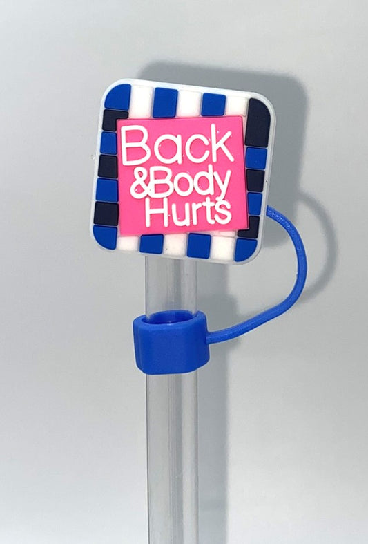 Back & Body Hurts funny Straw Topper