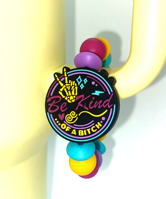 Be Kind Of A Bitch Round Stanley Tumbler Cup Handle Charm