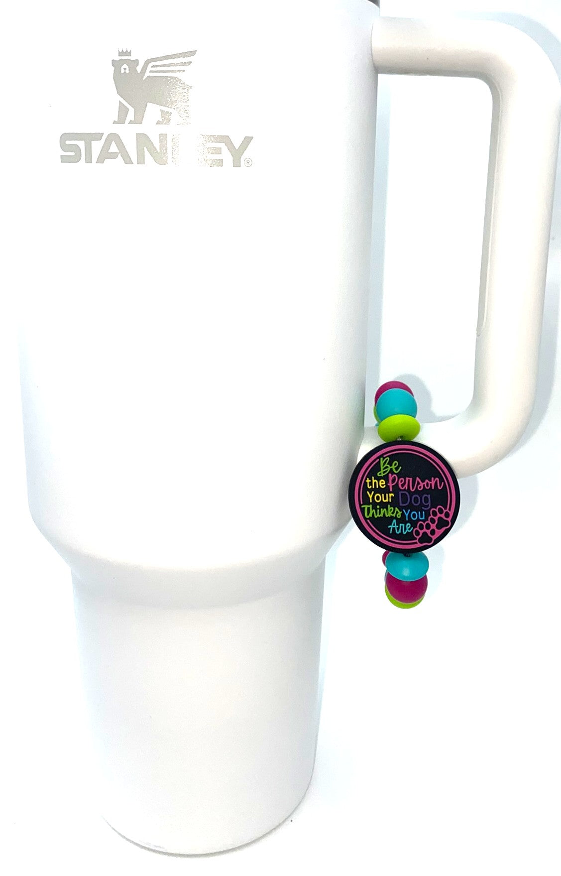 Be The Person Your Dog Thinks You Are Stanley Tumbler Cup Handle Charm