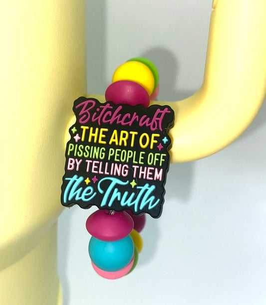 Bitchcraft The Art Of Pissing People Off By Telling Them The Truth Stanley Tumbler Cup Handle Charm
