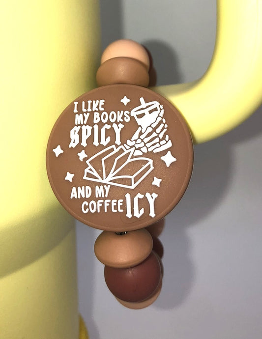 I Like My Books Spicy And My Coffee Icy Stanley Tumble Cup Handle Charm