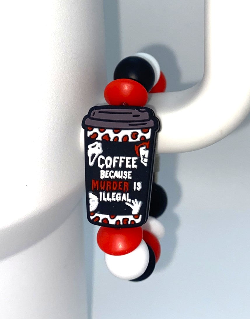 Coffee Because Murder Is Illegal Stanley Tumbler Cup Handle Charm