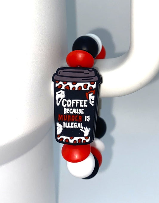 Coffee Because Murder Is Illegal Stanley Tumbler Cup Handle Charm