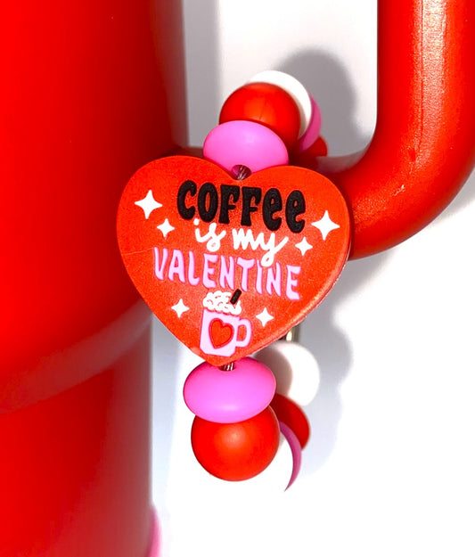 Coffee Is My Valentine Funny Stanley Tumbler Cup Handle Charm