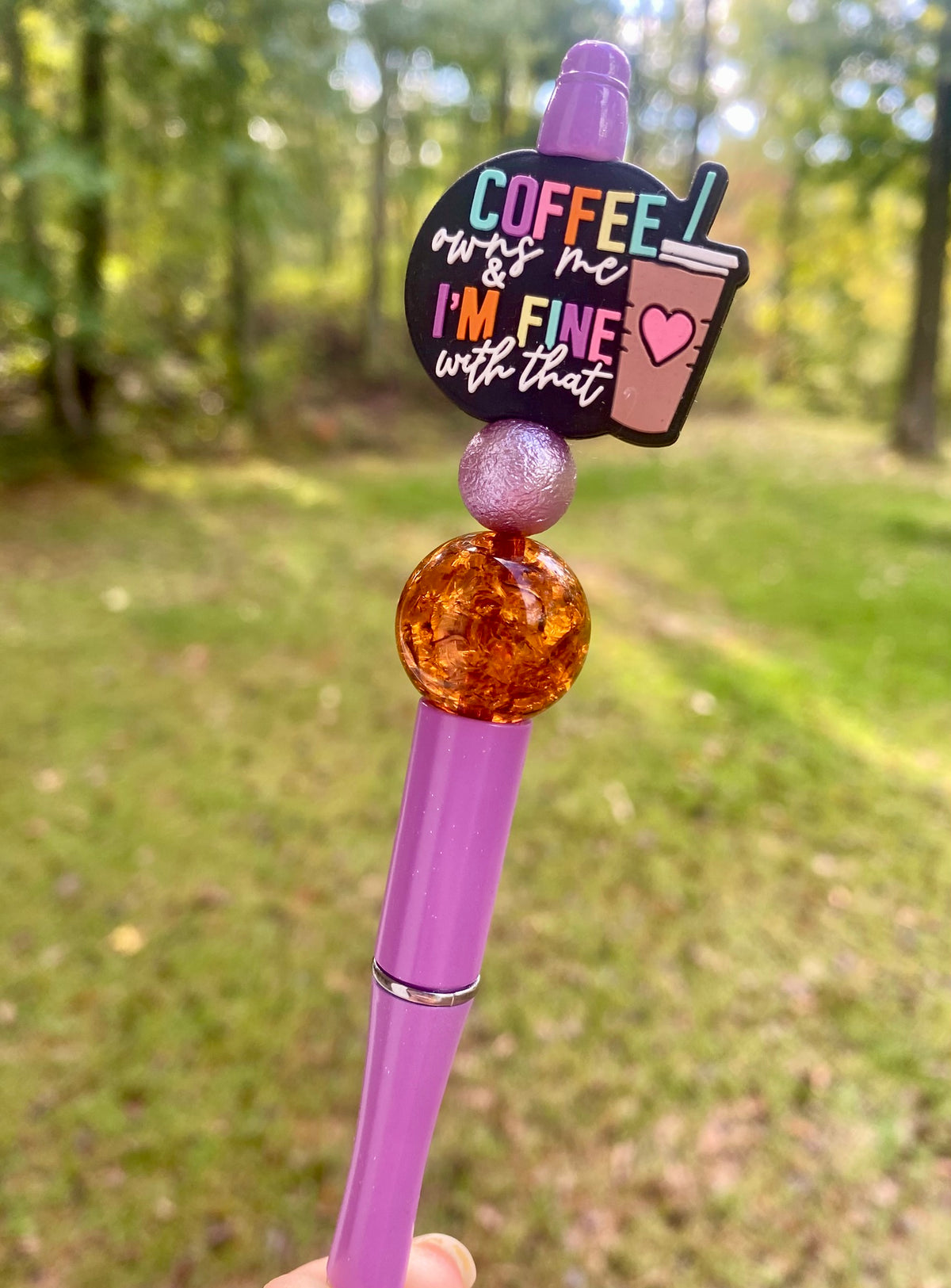 Coffee Owns Me & I'm Fine With That Beaded Pen