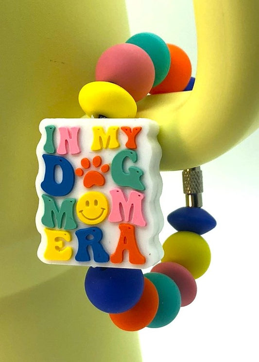 In My Dog Mom Era Stanley Tumbler Cup Handle Charm