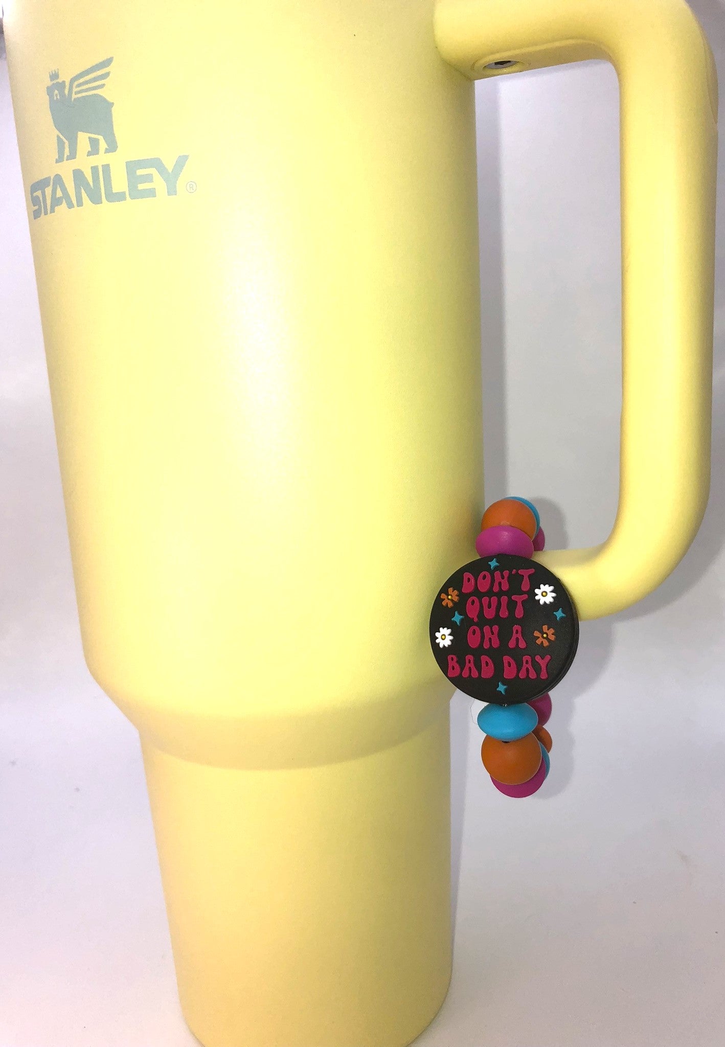 Don't Quit On A Bad Day Stanley Tumbler Cup Handle Charm