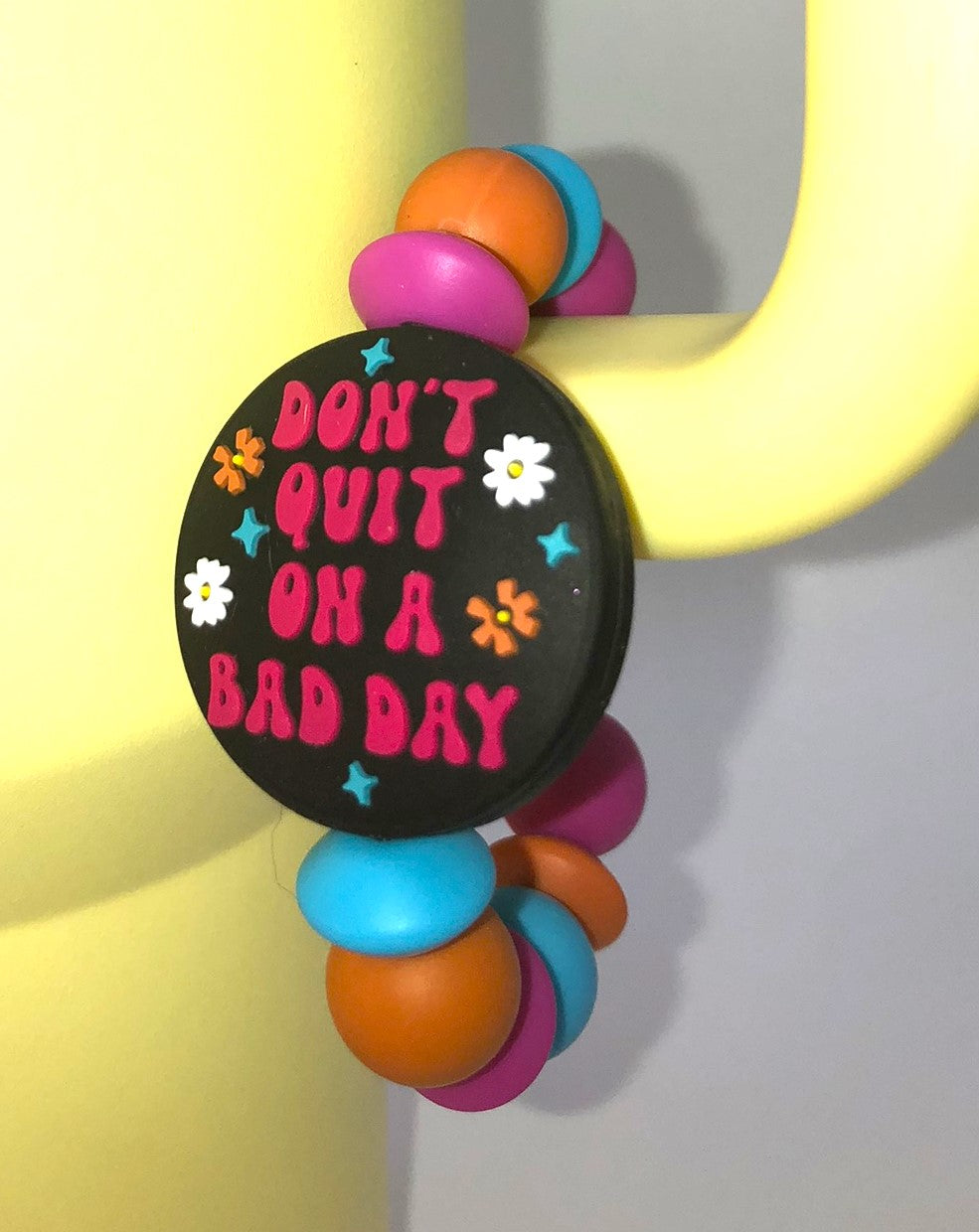 Don't Quit On A Bad Day Stanley Tumbler Cup Handle Charm