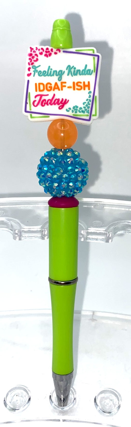 Feeling Kinda IDGAF-ish Today Beaded Pen