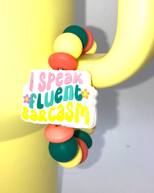 I Speak Fluent Sarcasm Funny Stanley Tumbler Cup Handle Charm