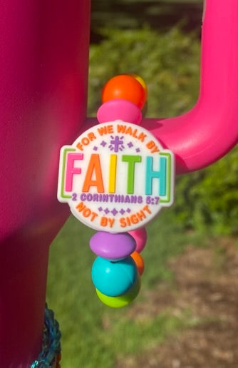 For We Walk By Faith Not By Sight 2 Corinthians 5:7 Stanley Tumbler Cup Handle Charm