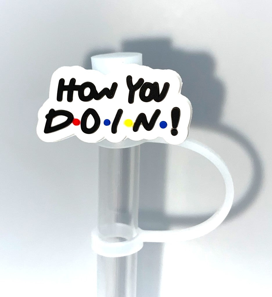 Straw Friend Friends How You Doin Straw Topper – Plum Branch Creations