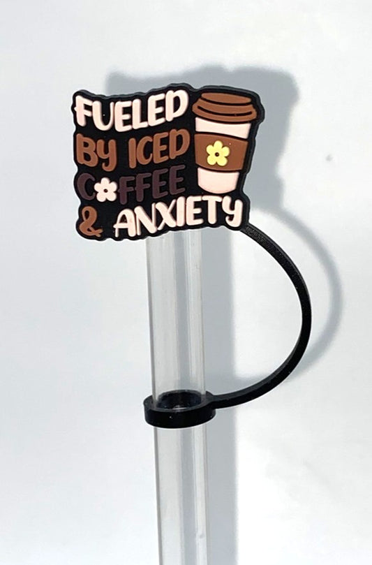 Fueled By Iced Coffee & Anxiety Straw Topper