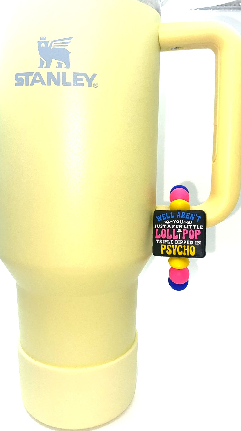 Well Aren't You Just A Fun Little Lollipop Triple Dipped In Psycho Funny Stanley Tumbler Cup Handle Charm