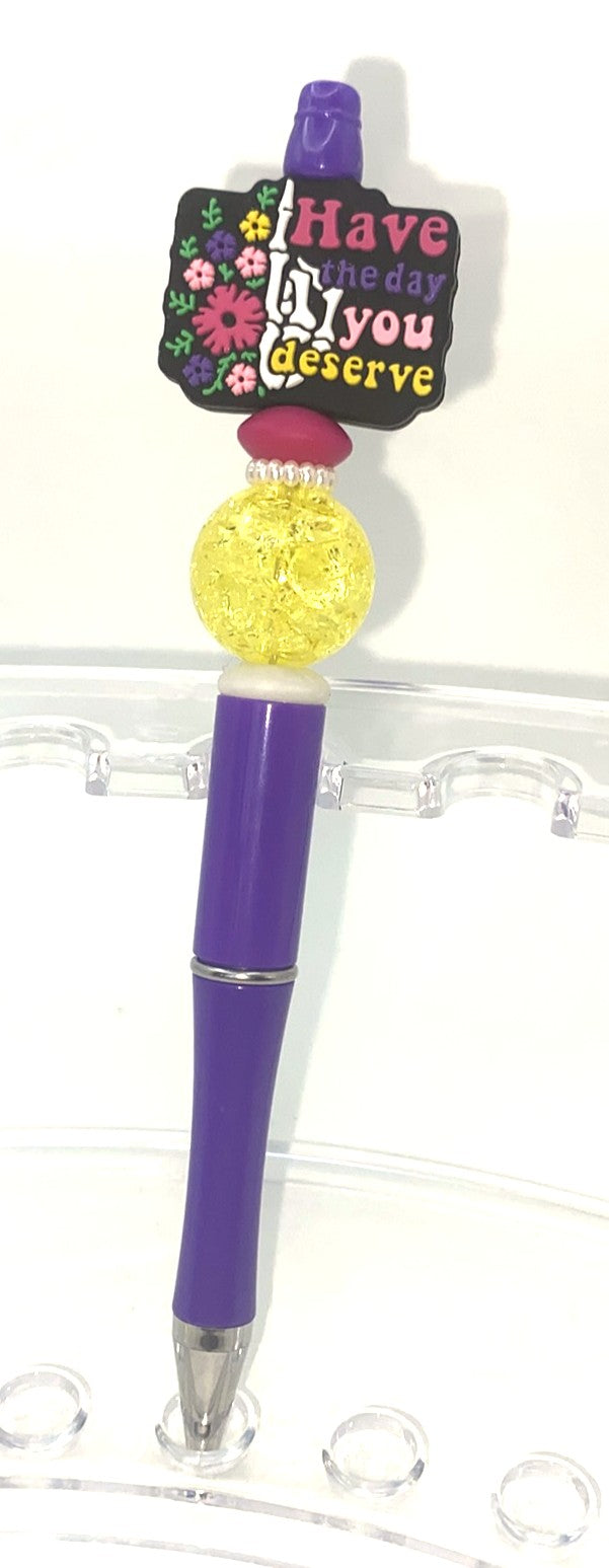 Have The Day You Deserve Beaded Pen