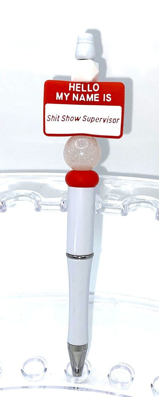 Hello My Name is Shit Show Supervisor Beaded Pen
