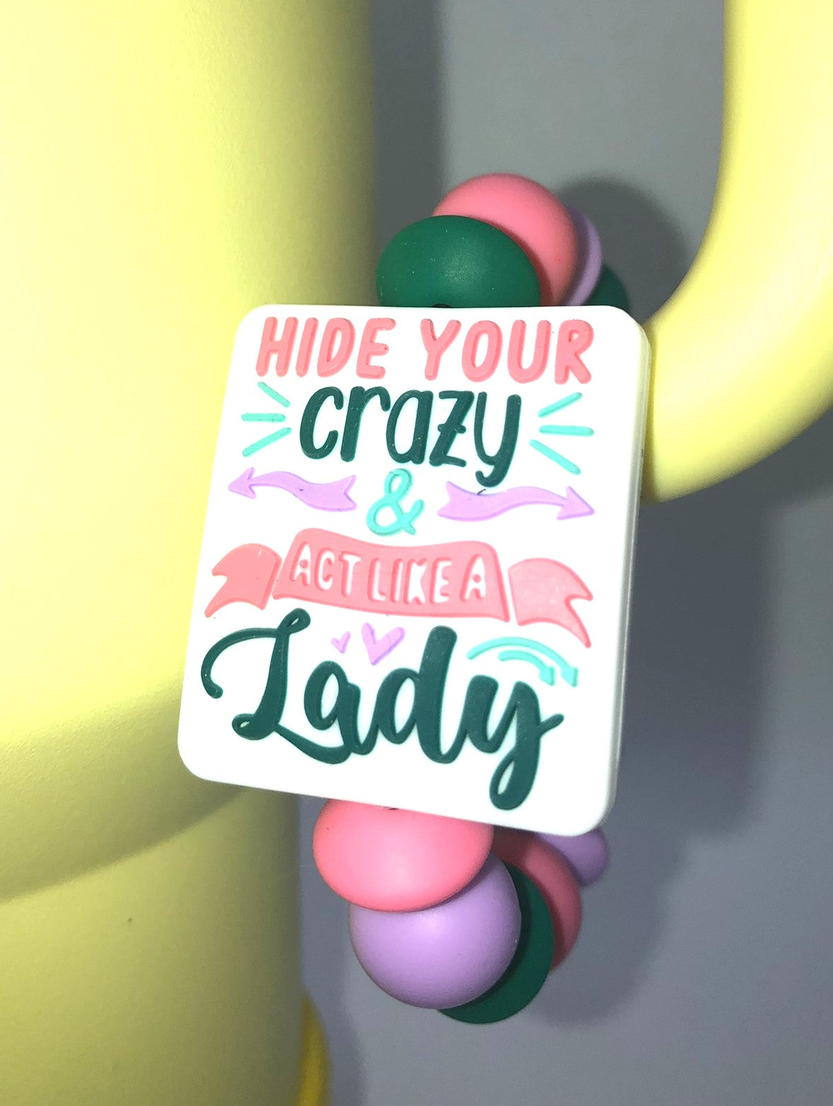 Hide Your Crazy Act Like A Lady Country Stanley Tumbler Cup Handle Charm