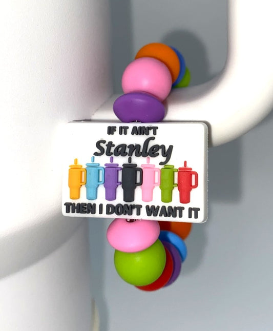 If It Ain't Stanley Then I Don't Want It Tumblers Stanley Tumbler Cup Handle Charm