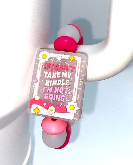 If I Can't Take My Kindle I'm Not Going Stanley Tumbler Cup Handle Charm