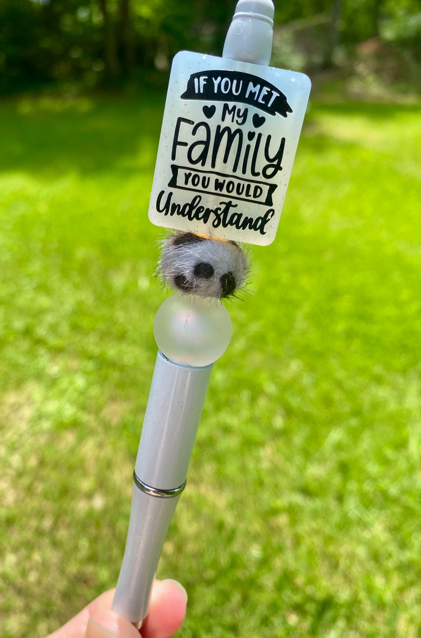 If You Met My Family You Would Understand Beaded Pen