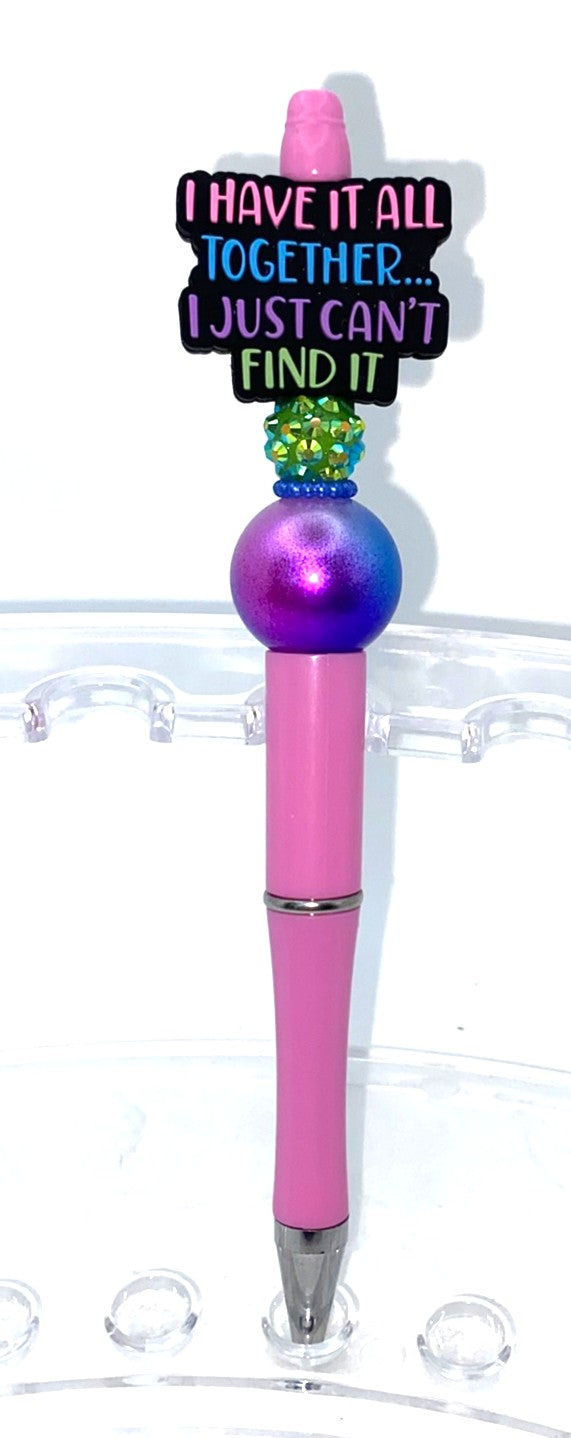 I Have It All Together I Just Can't Find It Beaded Pen