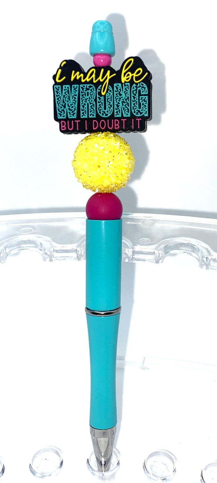 I May Be Wrong But I Doubt It Beaded Pen