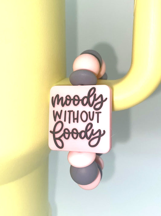 Moody Without Foody Funny Stanley Tumbler Cup Handle Charm