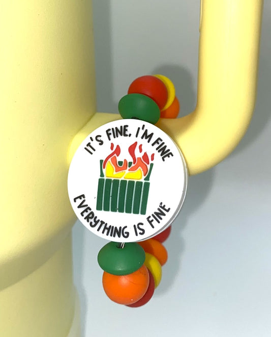 It's Fine I'm Fine Everything Is Fine Dumpster Fire Funny Stanley Tumbler Cup Handle Charm