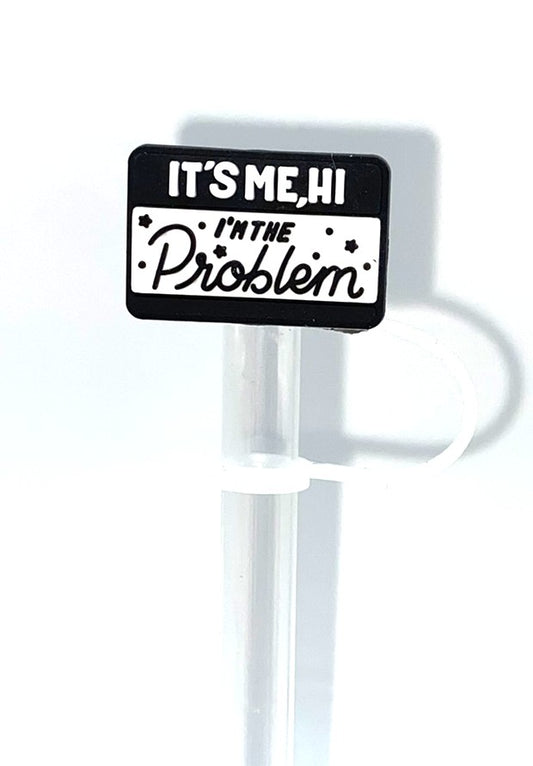 It's Me Hi I'm The Problem Swift Singer Straw Topper