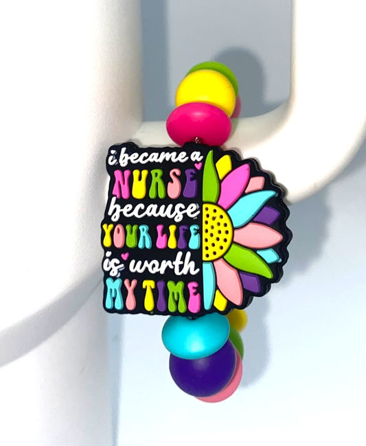 I Became A Nurse Because Your Life Is Worth My Time Stanley Tumbler Cup Handle Charm