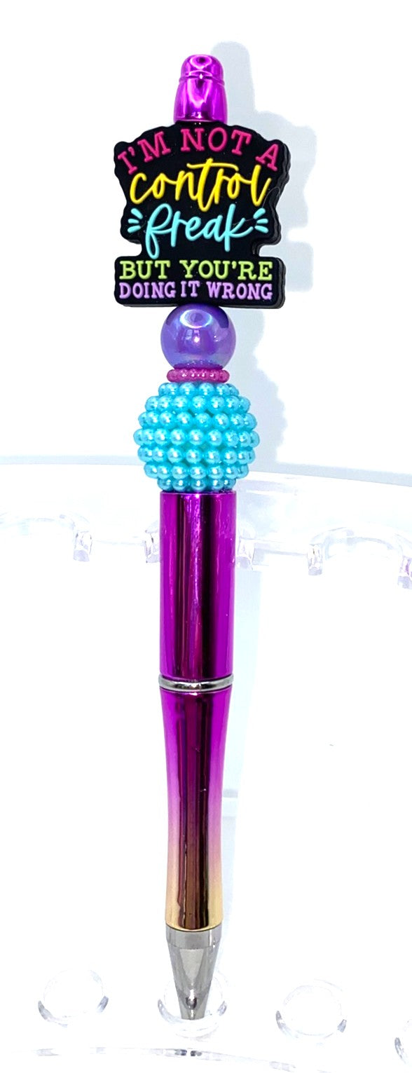 I'm Not A Control Freak But You're Doing It Wrong Beaded Pen