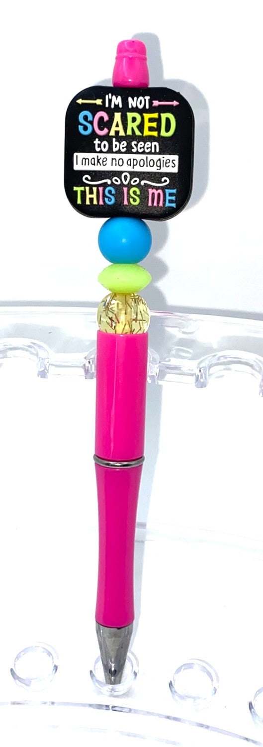 I'm Not Scared To Be Seen I Make No Apologies This Is Me Beaded Pen