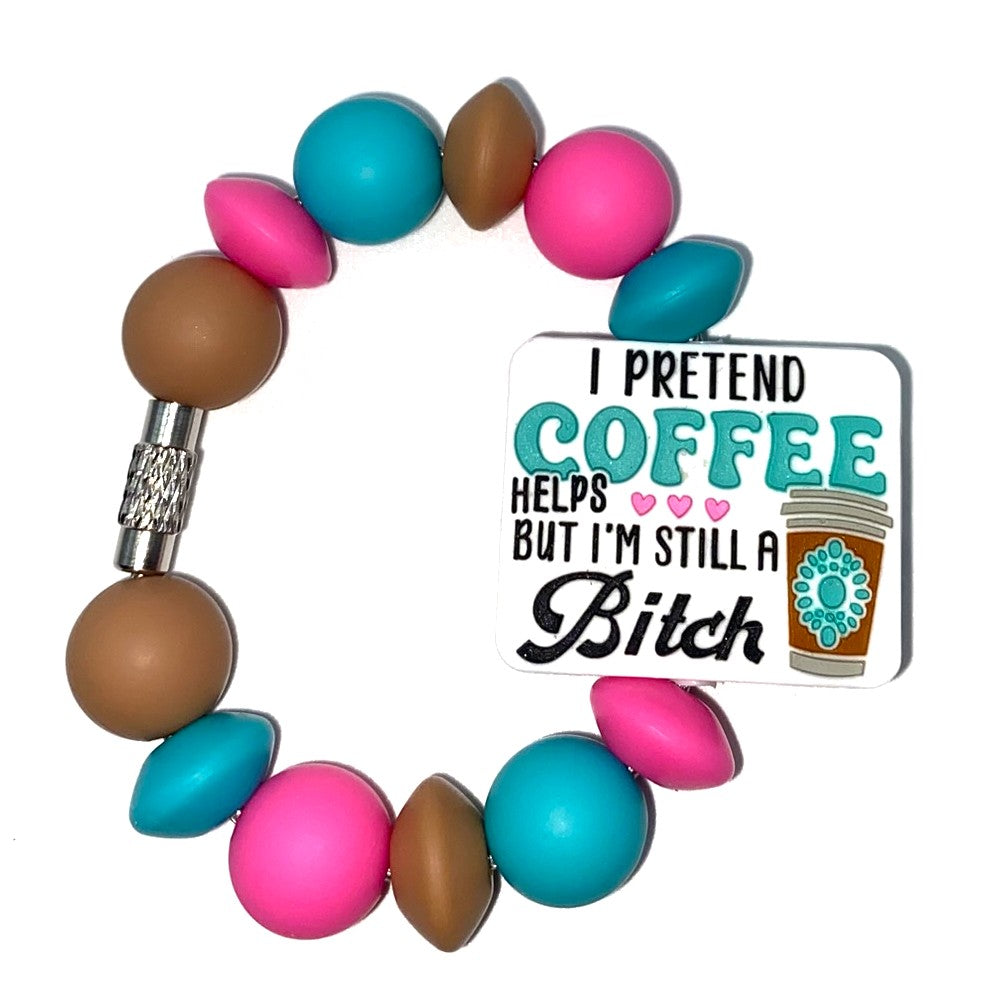 I Pretend Coffee Helps But I'm Still A Bitch Stanley Tumbler Cup Handle Charm