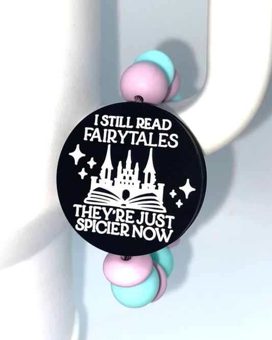 I Still Read Fairy Tales They're Just Spicier Now Stanley Tumbler Cup Handle Charm