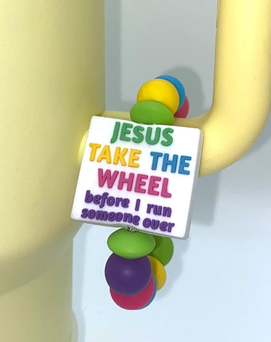 Jesus Take The Wheel Before I Run Somebody Over Funny Stanley Tumbler Cup Handle Charm