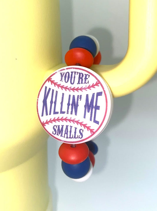 You're Killing Me Smalls Baseball Stanley Tumbler Cup Handle Charm