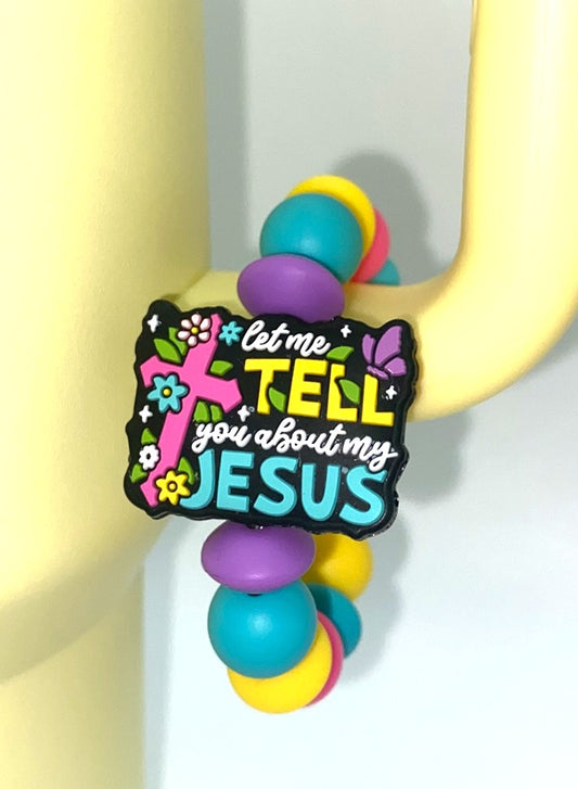 Let Me Tell You About My Jesus Stanley Tumbler Cup Handle Charm